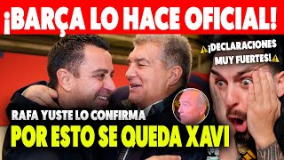 🚨BARÇA HACE OFICIAL la CONTINUIDAD de XAVI • POR ESTE MOTIVO SE QUEDA · SORPRENDENTES DECLARACIONES