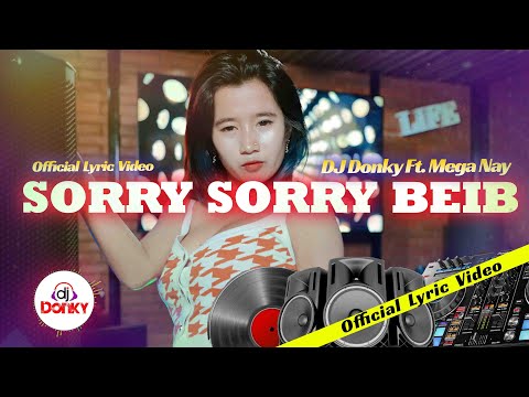 DJ SORRY SORRY BEB | FULL BASS REMIX -  DJ Donky ft. Meganay (Official Lyric Video)