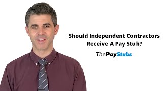 Should Independent Contractors Receive A Pay Stub?