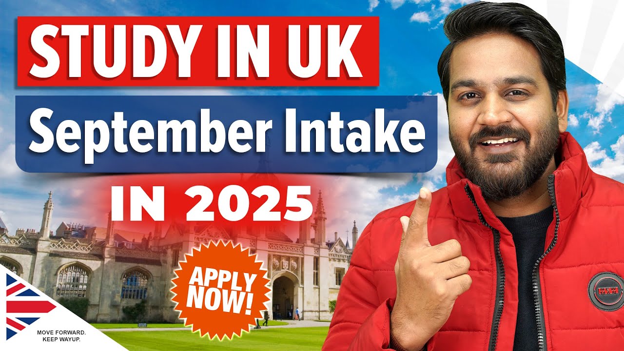 Study in UK: Apply for UK September Intake 2025 | Scholarships & Deadlines