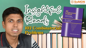 102 Combinatorial Problems | Titu Andreescu | Z Feng | Insightful Reads | Book Review | SuMON Math