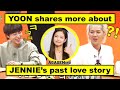 YOON reveals more about JENNIE’s past love story (real interview) || WINNER &amp; BLACKPINK || YG Family