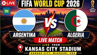 FIFA World Cup LIVE | Argentina vs Algeria Live from Kansas City Stadium |  Mahrez | Lionel Messi