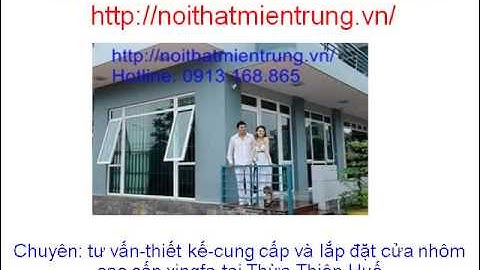 Thi công cửa nhôm xingfa chuyên nghiệp tại huế 0913.168.865 Mr Sơn