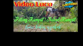 Video Lucu | Potong Rumput | Babat Rumput.