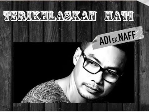 Ady Naff Terikhlaskan Hati