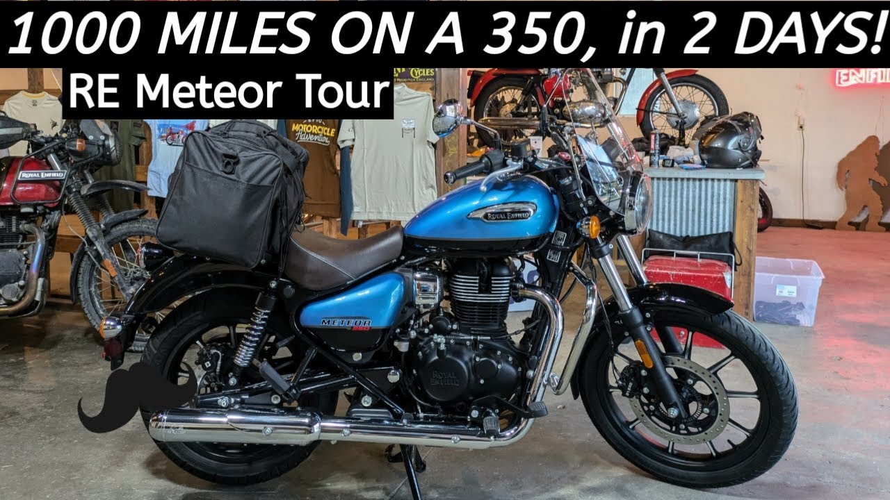 Royal Enfield Meteor 350 Tour/Camp Adventure - 1000 Miles in 2 Days - Wahoo!