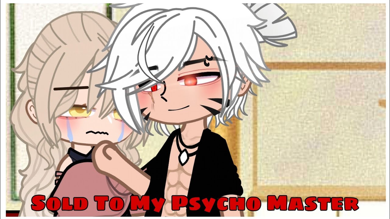 Sold to My Pyscho Master | Gacha Club Mini Movie