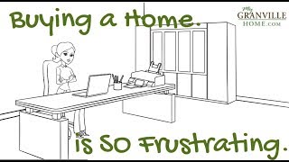 Buying a Home can be So Frustrating.  Let Granville Homes Help.
