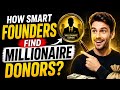 How Smart Founders Find Millionaire Donors? Lesson 2:1