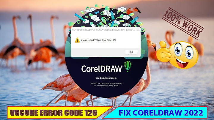 Sửa lỗi unable to load vgcore dll error code 127 năm 2024