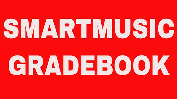 HOW TO CREATE YOUR SMARTMUSIC GRADEBOOK