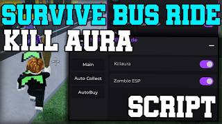 [🚌NEW] Survive Bus Ride OP Script Auto Farm, Kill Aura &amp; Zombie Esp Roblox