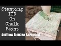 Stamping on Chalk Paint and how to create a chippy barnwood look without paintbrushes!