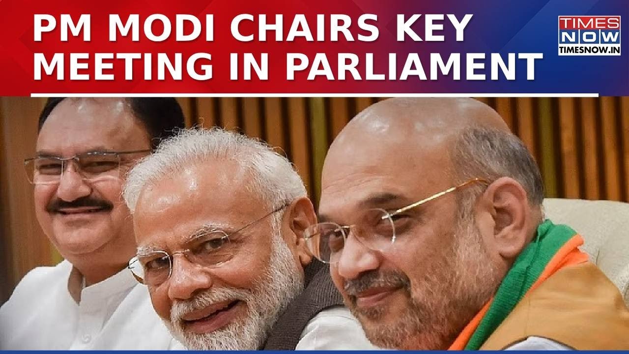 PM Modi Chairs Key Meeting In Parliament, HM Shah & BJP Chief JP Nadda ...