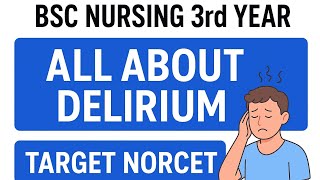 All about DELIRIUM | BSC NURSING 3rd Year| DELIRIUM TREMENS| ALCOHOL WITHDRAWAL SYNDROME| PSY NSG |