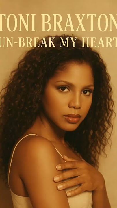 Toni Braxton - Un-break My Heart #aesthetic #lyrics