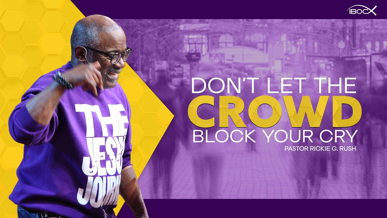 3.9.26 Sermon Replay | Don’t Let the Crowd Block Your Cry | Pastor Rickie G. Rush