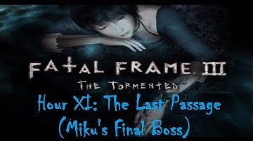 「Fatal Frame 3: The Tormented」 Ept ~ "Hour 11b: Miku