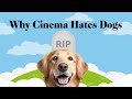 Why Cinema Hates Dogs