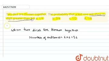 Two dice are thrown together. The probability that\r\na lest one will show its digit greater tha...
