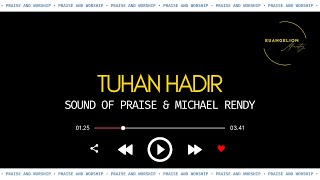 Tuhan Hadir - Sound of Praise & Michael Rendy