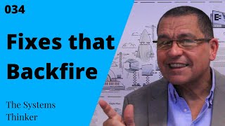 The Systems Thinker: 034 Fixes that Backfire