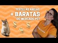 Testei as areias mais baratas do mercado pet  gatos