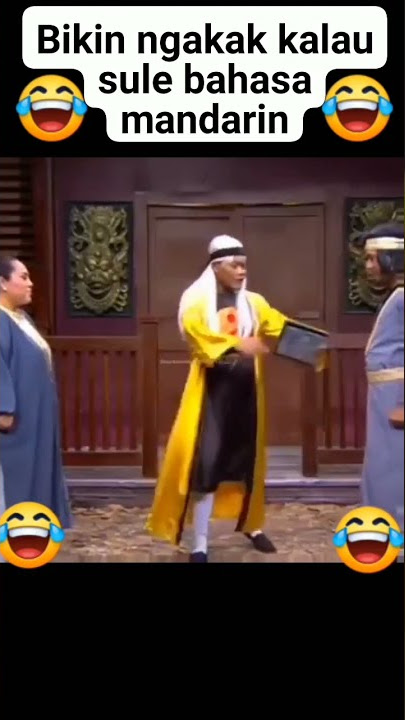 Sule emang jagonya bahasa Mandarin