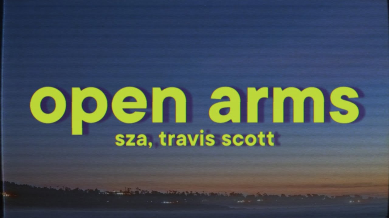SZA - Open Arms [Lyrics] ft. Travis Scott - YouTube