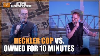 Heckler Cop (#5) vs Owned for 10 Minutes (#20)