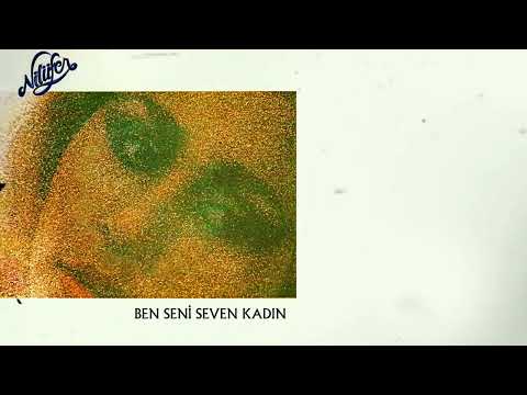 Nilüfer - Ben Seni Seven Kadın (4K)