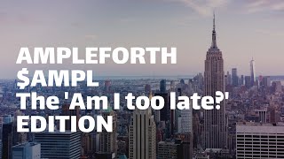 Ampleforth / AMPL - The ‘Am I Too Late’ Edition