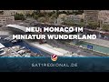 Miniatur wunderland modellbauabschnitt monacoerffnet