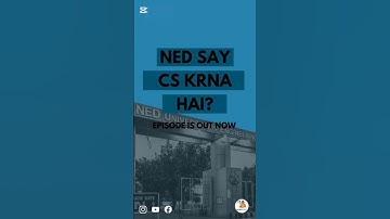 Episode is out! Know all about CS from NED University