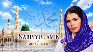 NABIYYUL AMIN – Asmidar Darwis | Lagu Qasidah Al Fata | Sholawat & Pujian Rasulullah ﷺ