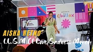 Aisha Retno - I.L.S.M [I Love Sadness More] (At Globalkustik Chillax Jakarta) 10/2/23