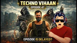 TECHNO VIHAAN EPISODE 47 IS DELAYED