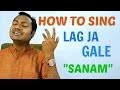 How to sing lag ja gale  sanam bollywood singing lessontutorial by mayoor