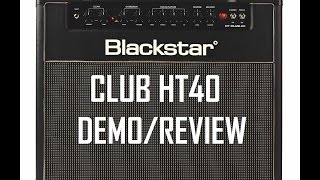 Blackstar HT Club 40 Combo 1x12 Amp Demo/Review