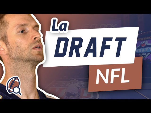 Qu’est-ce que la DRAFT NFL ? Pourquoi est-elle si importante ?