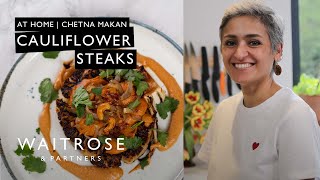 Chetna Makan&#39;s Cauliflower Steaks | At Home | Waitrose