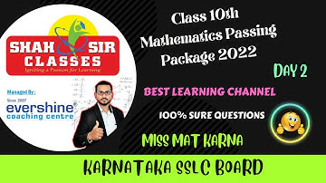 class 10 Mathematics passing package 2022 | Karnataka | Day 2 | Shah Sir Classes