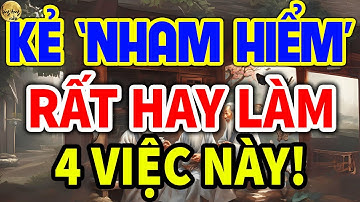 Cổ Nhân Nói: KẺ TÂM ĐỊA XẤU XA NHAM HIỂM Thường Hay LÀM 4 VIỆC NÀY, SỐNG KHÔN Hãy Tránh Xa| LĐR