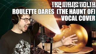 Roulette Dares (The Haunt Of) - The Mars Volta vocal cover