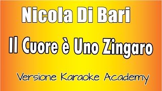 Nicola Di Bari -  Il Cuore è Uno Zingaro (Versione Karaoke Academy Italia) Resimi