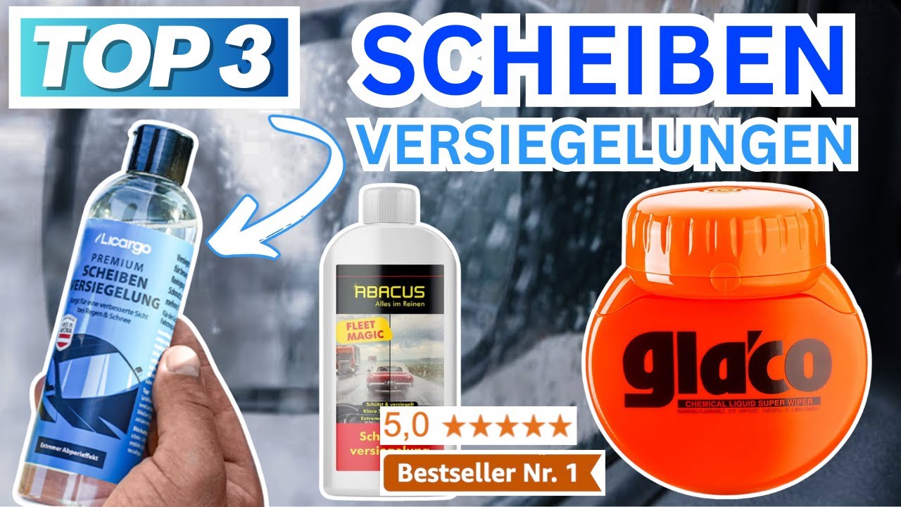 Beste AUTO SCHEIBENVERSIEGELUNGEN (Testsieger 2026) | Top 3 Auto Scheibenversiegelungen Vergleich