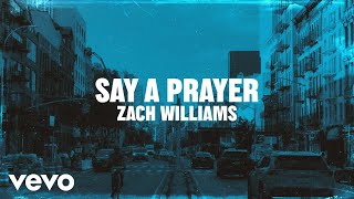 Download Lagu Zach Williams - Say A Prayer (Lyric Video) MP3 Download Lagu Zach Williams - Say A Prayer (Lyric Video) MP3