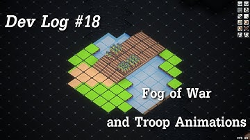Dev Log#18 (Unity) Fog of War and Troop Animations