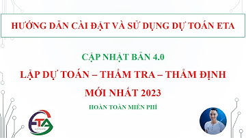 Hướng dẫn cài đặt và sử dụng phần mềm dự toán ETA 4.0 năm 2023